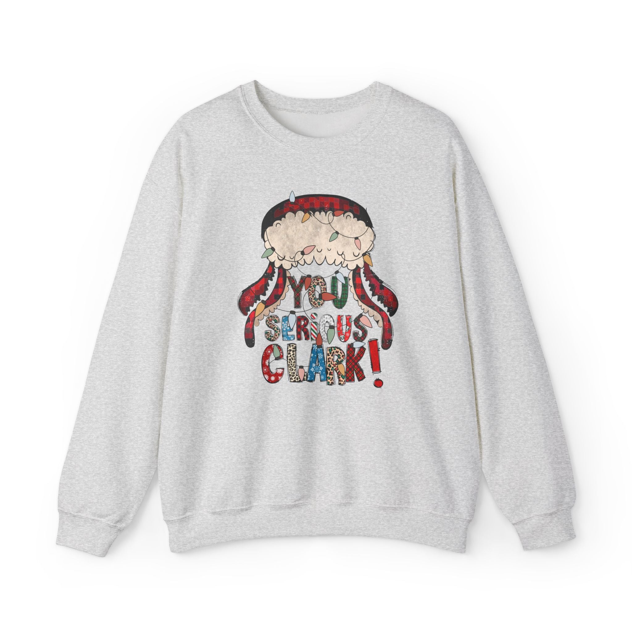 You Serious Clark?! Sweatshirt